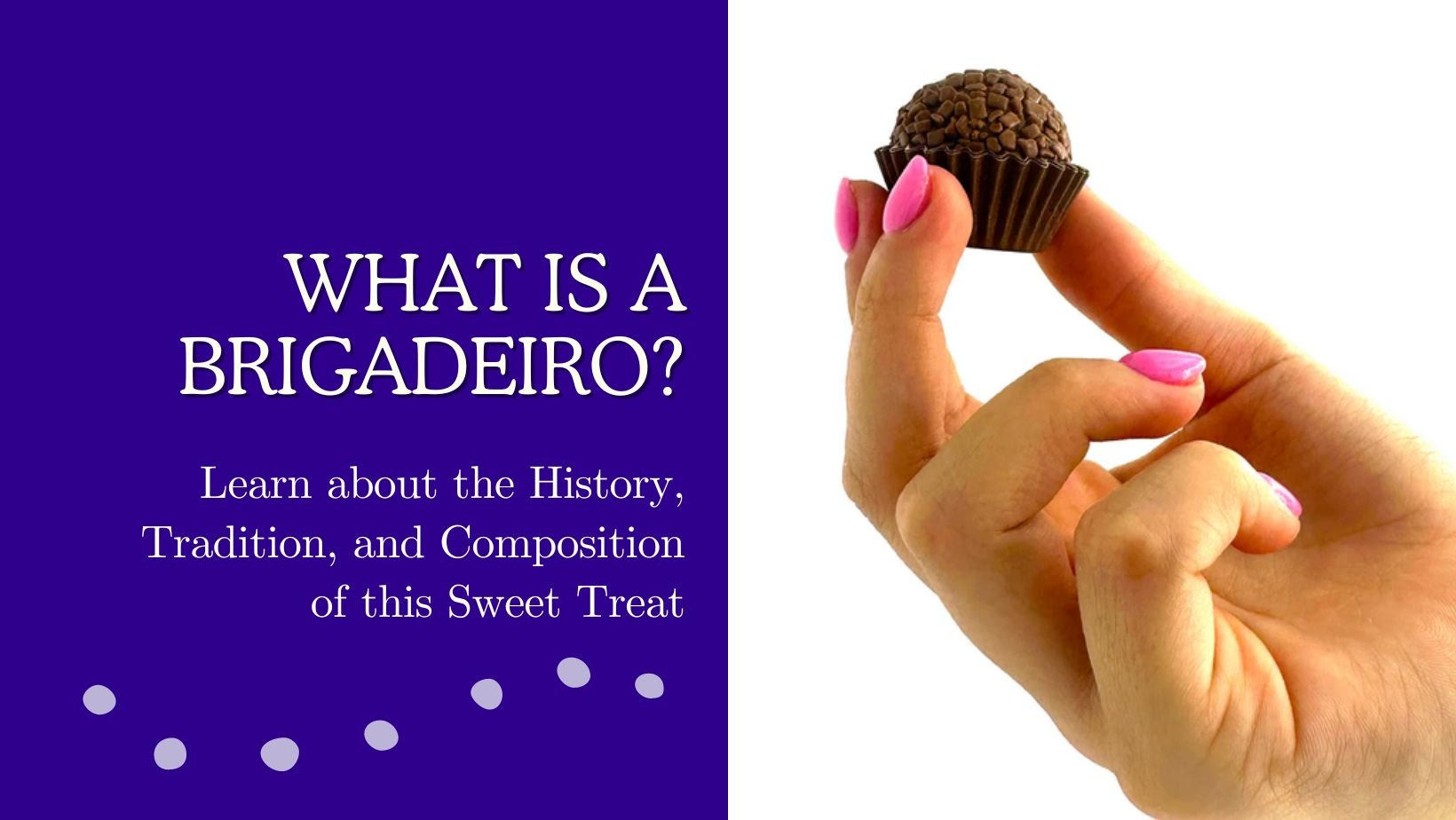 What is a Brigadeiro? Plus Why You’ll Love This Sweet, Chocolatey Treat